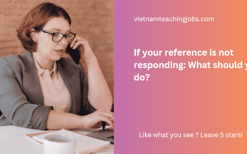 If your reference is not responding: What should you do?