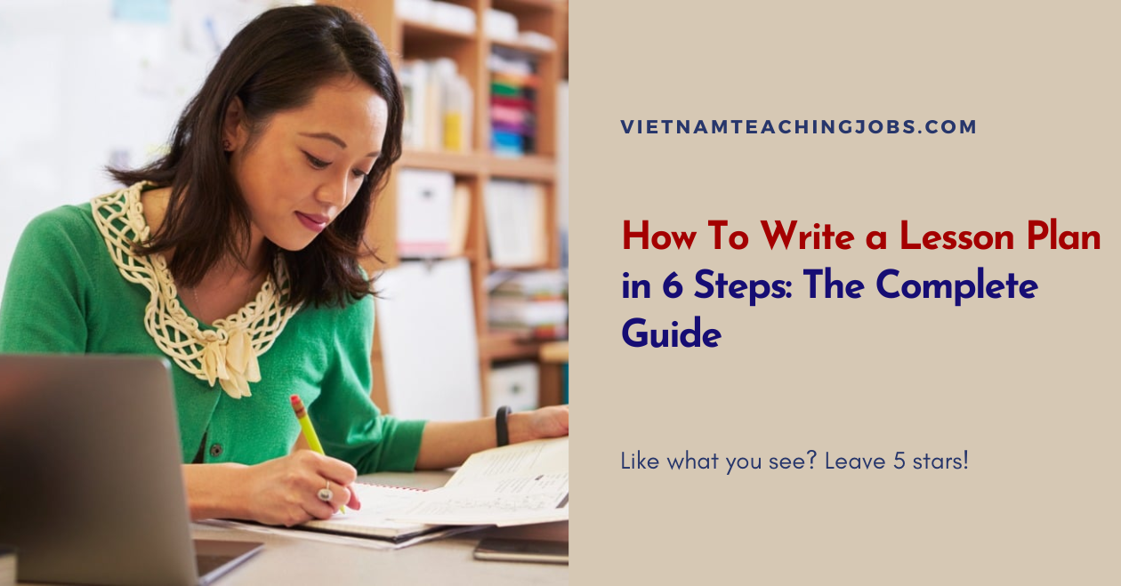 How To Write a Lesson Plan in 6 Steps: The Complete Guide