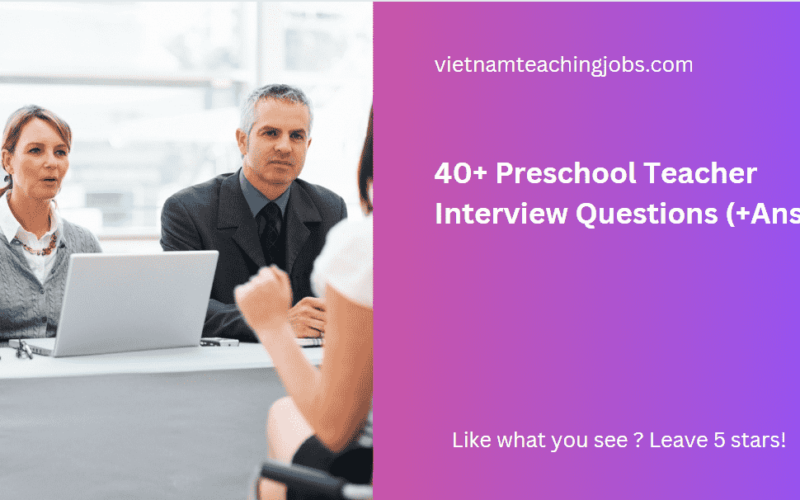 40+ Preschool Teacher Interview Questions (+Answers)