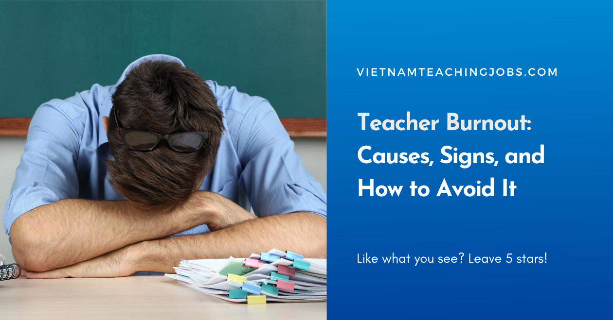 Teacher Burnout: Causes, Signs, and How to Avoid It