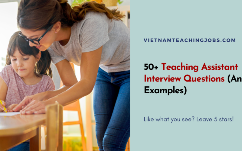 50+ Teaching Assistant Interview Questions (And Examples)
