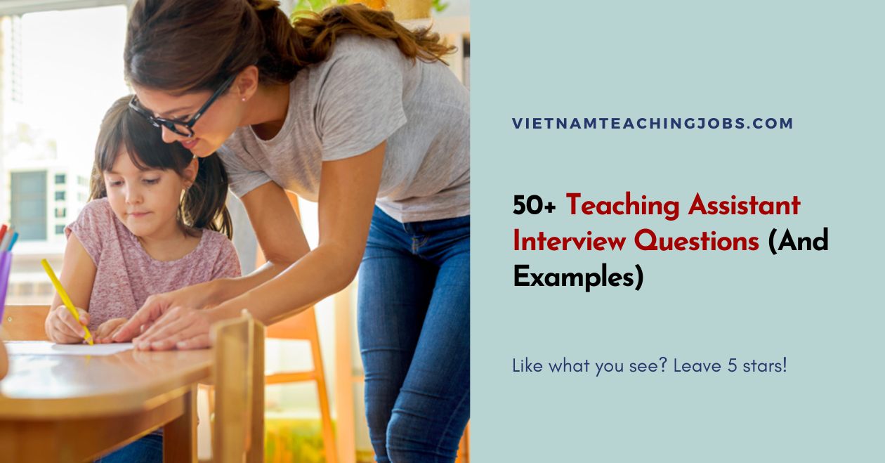 50+ Teaching Assistant Interview Questions (And Examples)