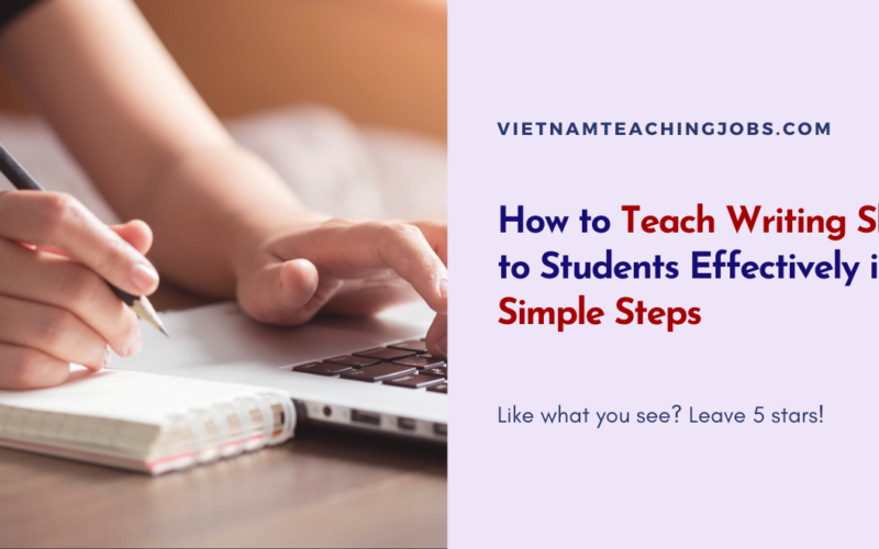 How to Teach Writing Skills to Students Effectively in 8 Simple Steps