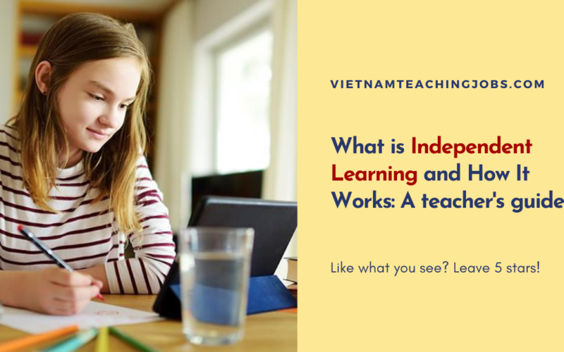 What is Independent Learning and How It Works: A teacher’s guide