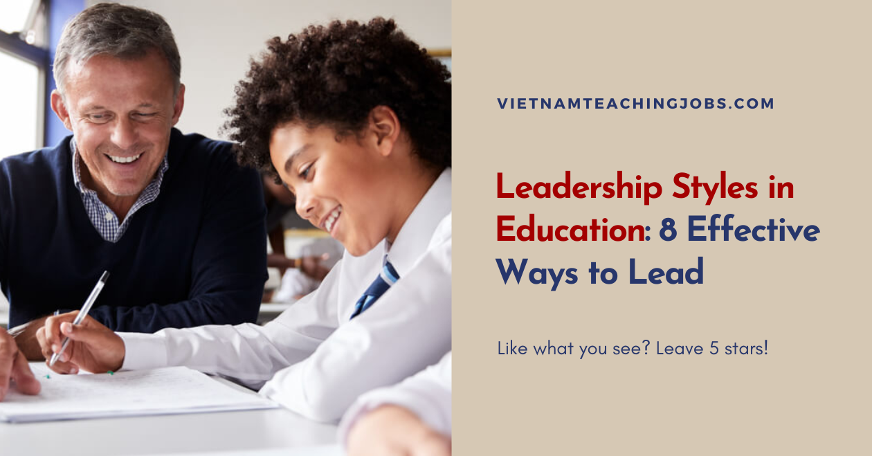 Leadership Styles in Education: 8 Effective Ways to Lead