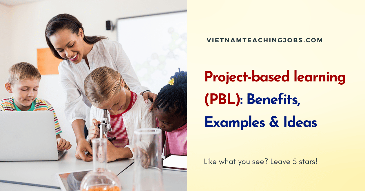 Project based learning (PBL): Benefits, Examples & Ideas