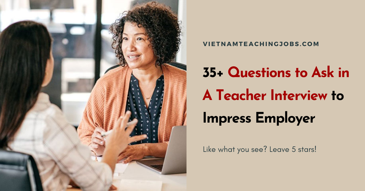 35+ Questions to Ask in A Teacher Interview to Impress Employer