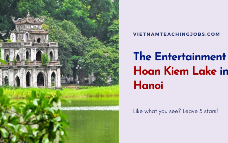 The Entertainment of Hoan Kiem Lake in Hanoi