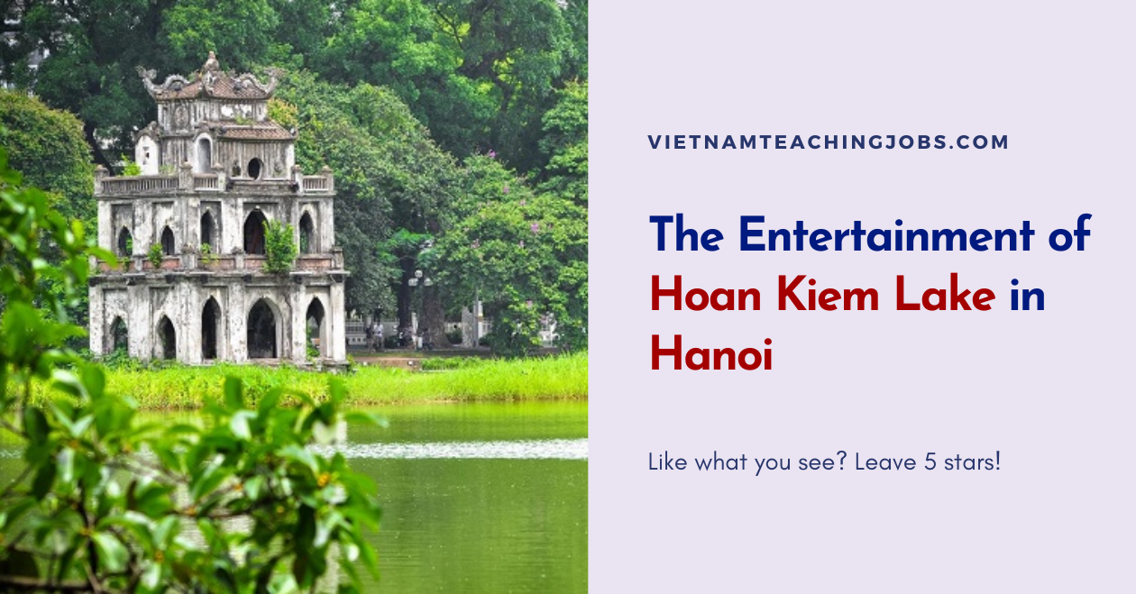 The Entertainment of Hoan Kiem Lake in Hanoi