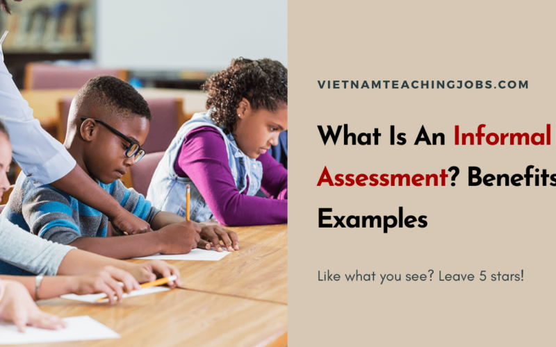 What Is An Informal Assessment? Benefits & Examples