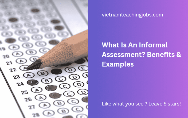 What Is An Informal Assessment? Benefits & Examples