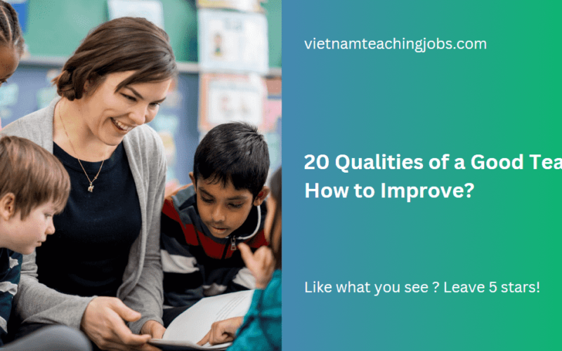 20 Qualities of a Good Teacher: How to Improve?