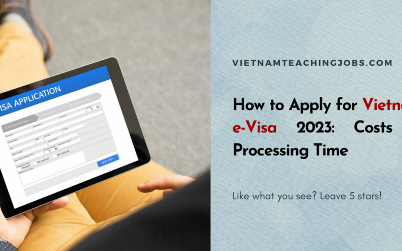 How to Apply for Vietnam e-Visa 2023: Costs & Processing Time