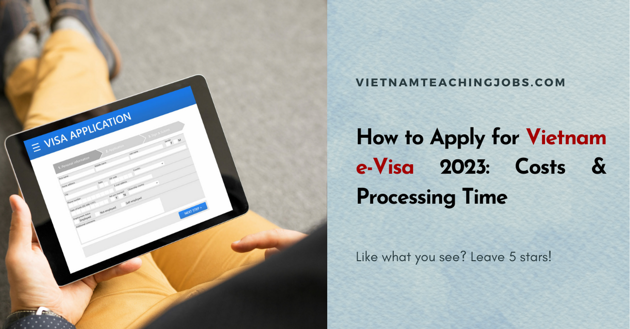 How to Apply for Vietnam e-Visa 2023: Costs & Processing Time
