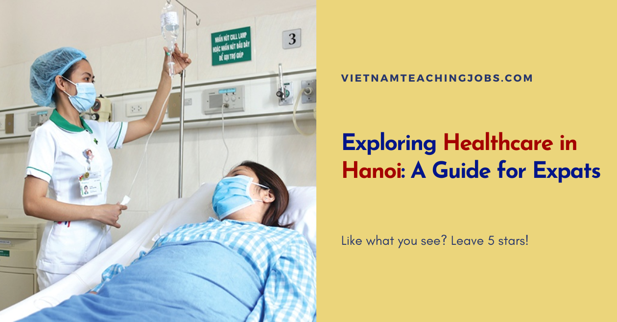 Exploring Healthcare in Hanoi: A Guide for Expats