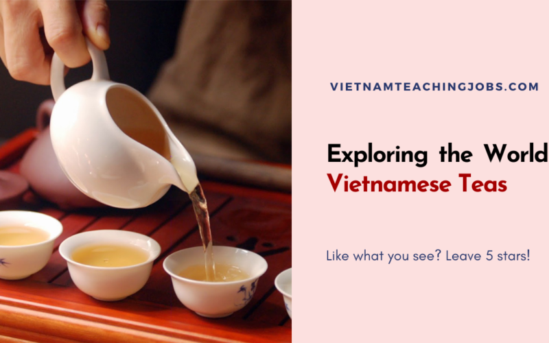 Exploring the World of Vietnamese Teas