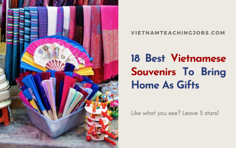 18 Best Vietnamese Souvenirs To Bring Home As Gifts