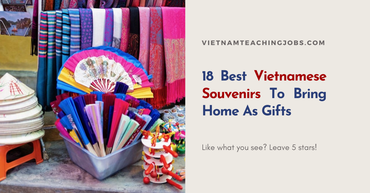 18 Best Vietnamese Souvenirs To Bring Home As Gifts