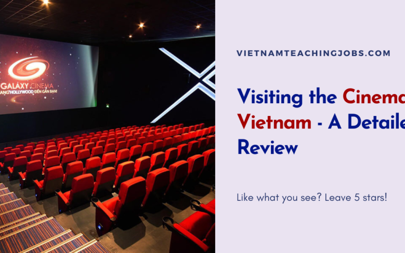 Visiting the Cinema in Vietnam – A Detailed Review