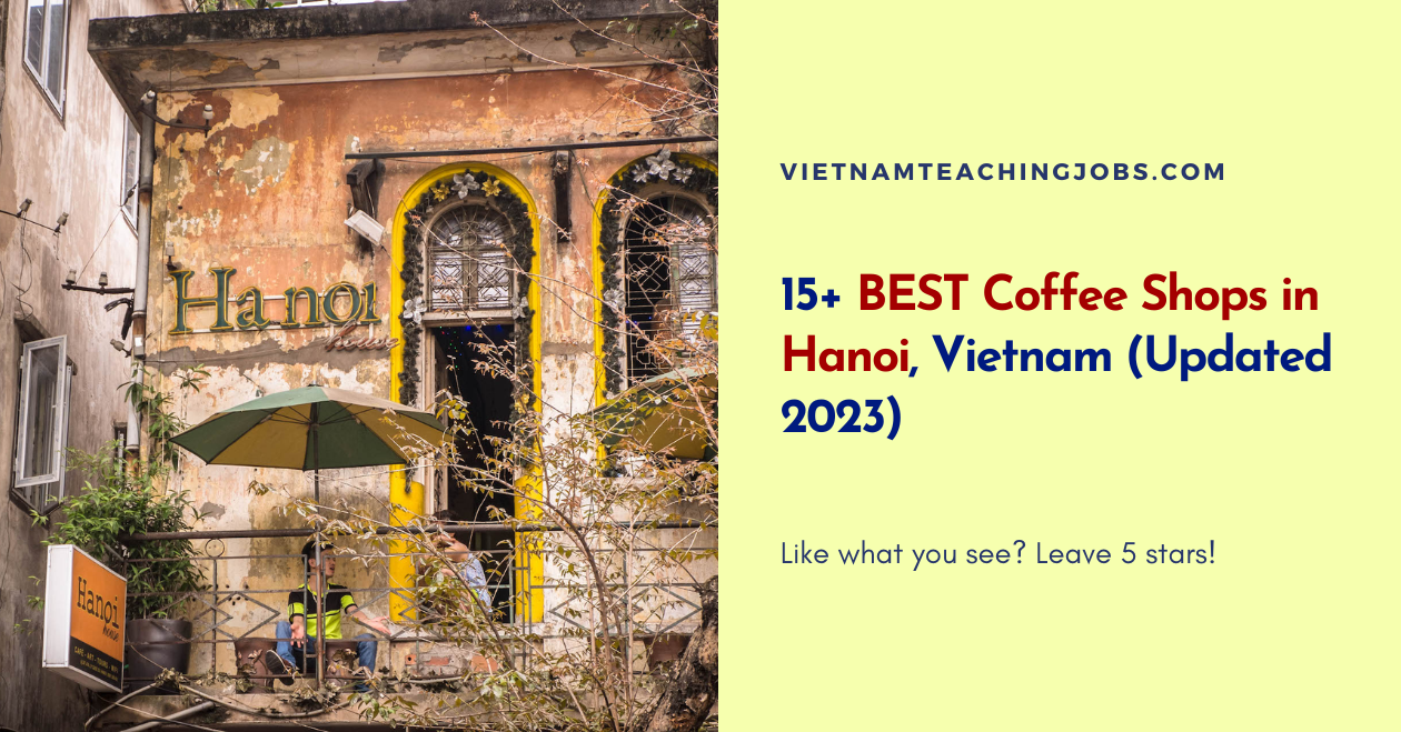 15+ BEST Coffee Shop in Hanoi, Vietnam (Updated 2023)
