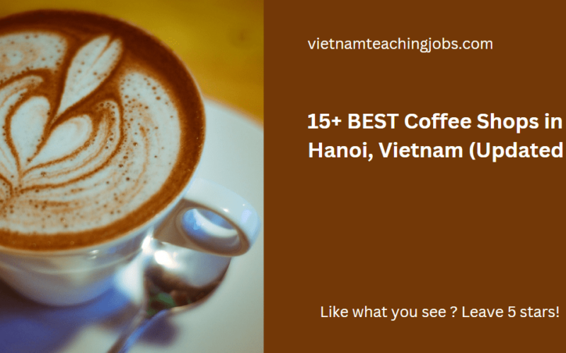 15+ BEST Coffee Shops in Hanoi, Vietnam (Updated 2024)