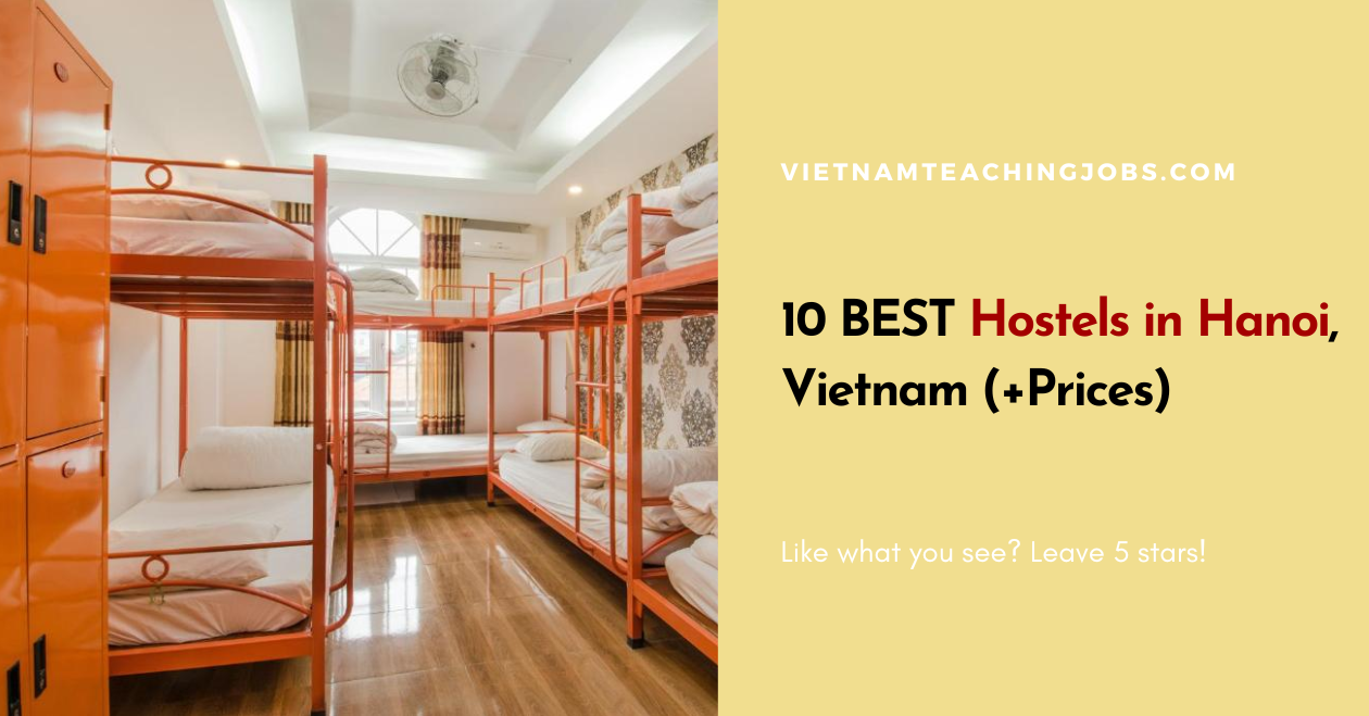 10 BEST Hostels in Hanoi, Vietnam (+Prices)