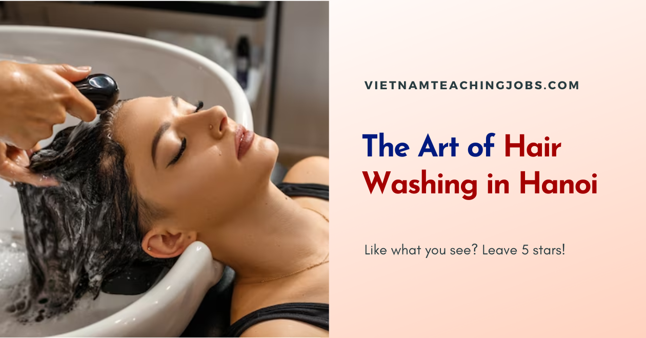 The Art of Hair Washing in Hanoi