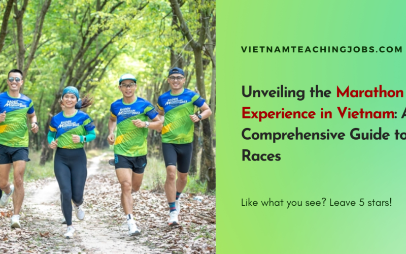 Unveiling the Marathon Experience in Vietnam: A Comprehensive Guide to Races