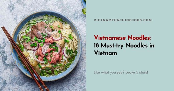 Vietnamese Noodles: 18 Must-try Noodles in Vietnam