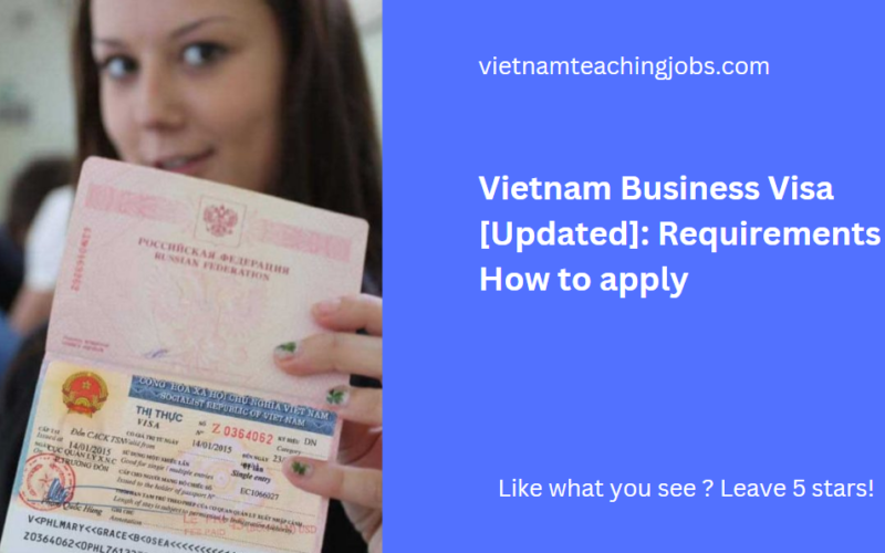 Vietnam Business Visa 2024 [Updated]: Requirements & How to apply
