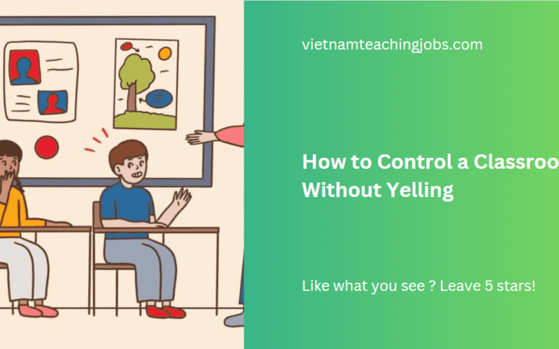 How to Control a Classroom Without Yelling