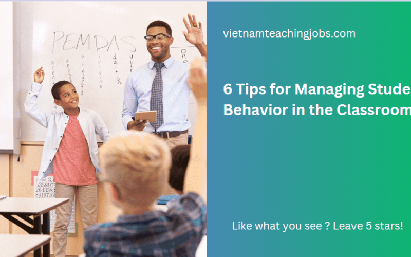 6 Tips for Managing Student Behavior in the Classroom