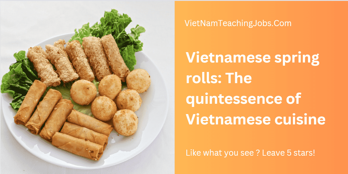 Vietnamese spring rolls: the quintessence of Vietnamese cuisine