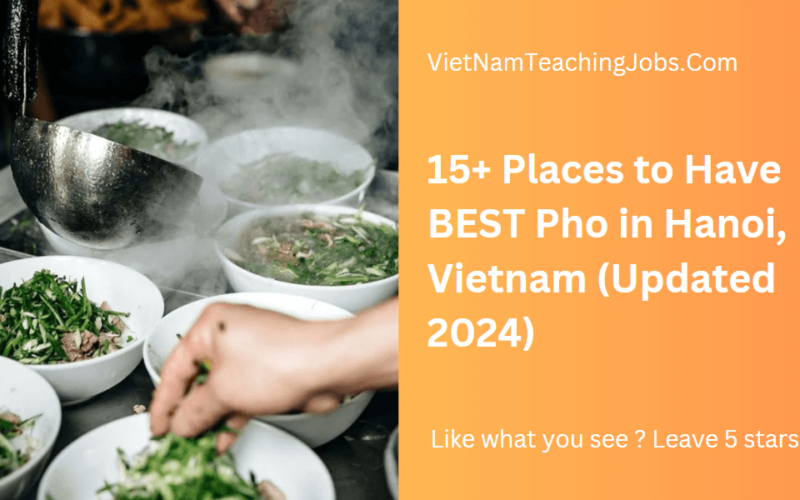 15+ Places to Have BEST Pho in Hanoi, Vietnam (Updated 2024)