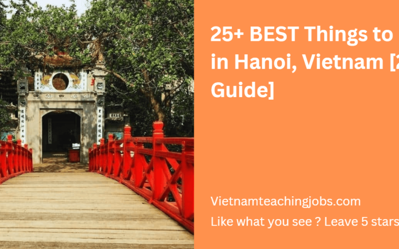 25+ BEST Things to Do in Hanoi, Vietnam [2024 Guide]