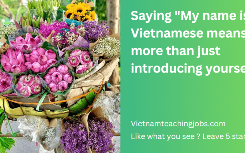 Saying “My name is” in Vietnamese means more than just introducing yourself